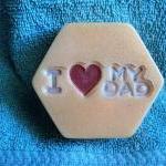 Father's Day Soap - I Love My Dad -..